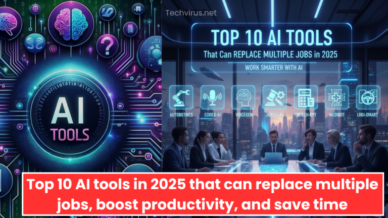 Top 10 AI Tools That Can Replace Multiple Jobs in 2025